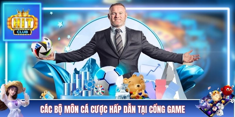 Các bộ môn cá cược hấp dẫn tại cổng game