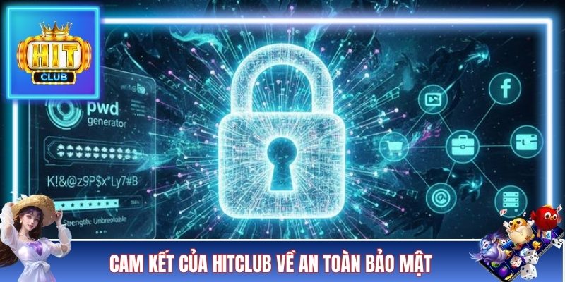 Cam kết của HITCLUB về an toàn bảo mật