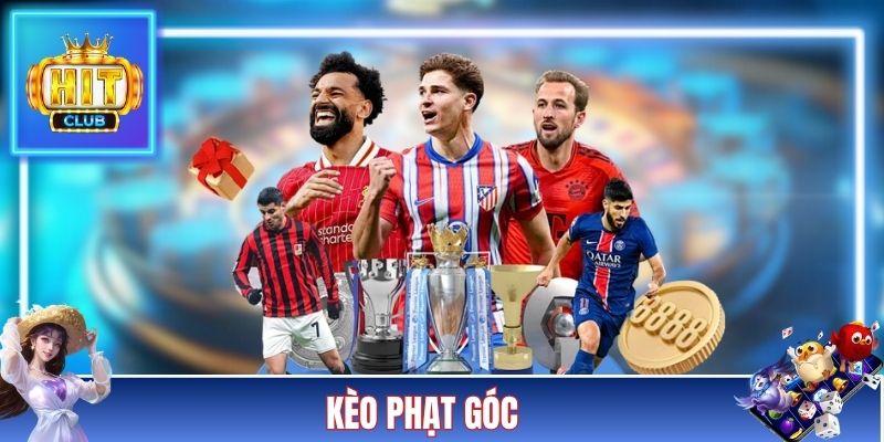 Kèo Phạt Góc - Nguyên Tắc Chơi Cá Độ Dễ Thắng Từ Chuyên Gia