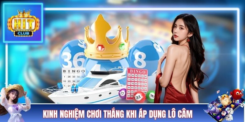 Kinh nghiệm chơi thắng khi áp dụng lô câm hiệu quả