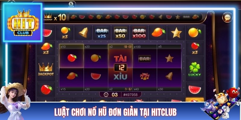 Luật chơi nổ hũ đơn giản tại HITCLUB