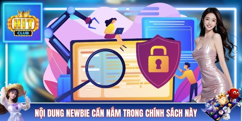 Nội dung newbie cần nắm trong chính sách này