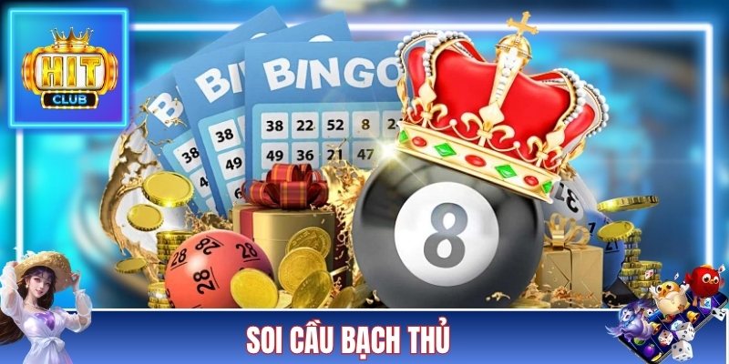 Soi Cầu Bạch Thủ - Học Hỏi Bí Kíp Từ Chuyên Gia Lâu Năm