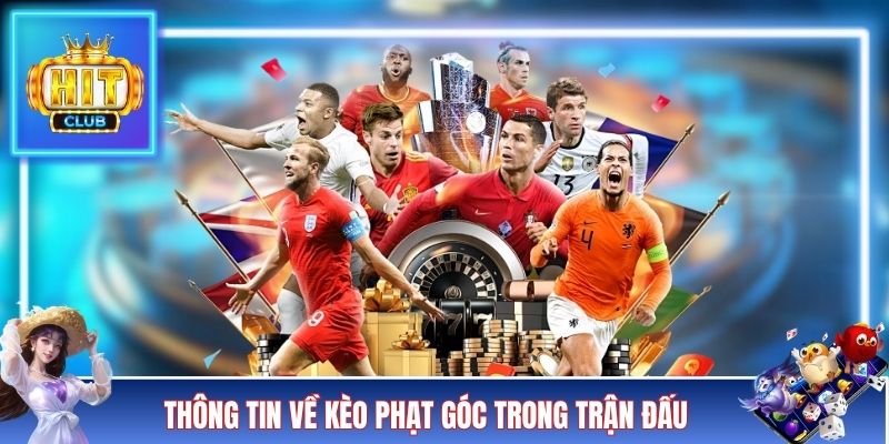 Thông tin cơ bản về kèo phạt góc trong trận đấu