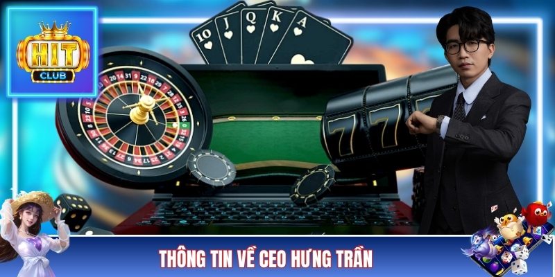 Thông tin về CEO Hưng Trần