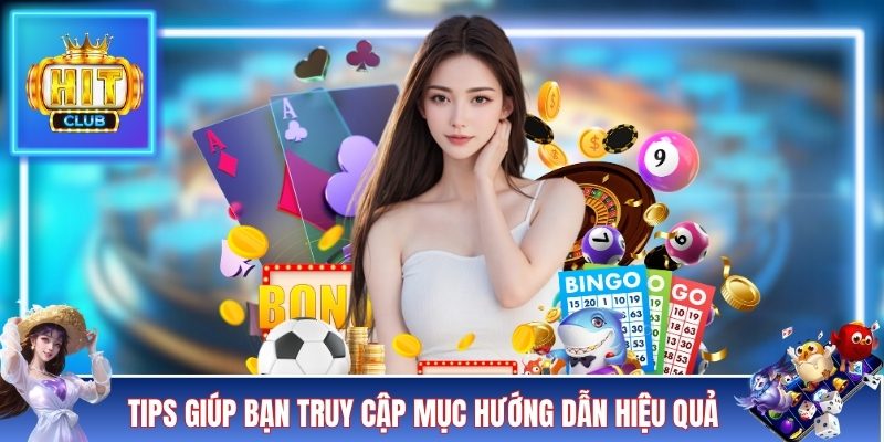 Tips giúp bạn truy cập mục hướng dẫn hiệu quả