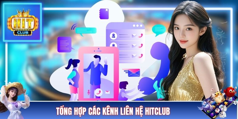 Tổng hợp các kênh liên hệ HITCLUB