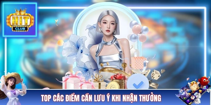 Top các điểm cần lưu ý khi nhận thưởng