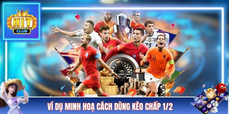 Ví dụ minh hoạ cách dùng kèo chấp ½
